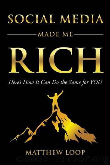 Social Media Made Me Rich by Loop Matthew