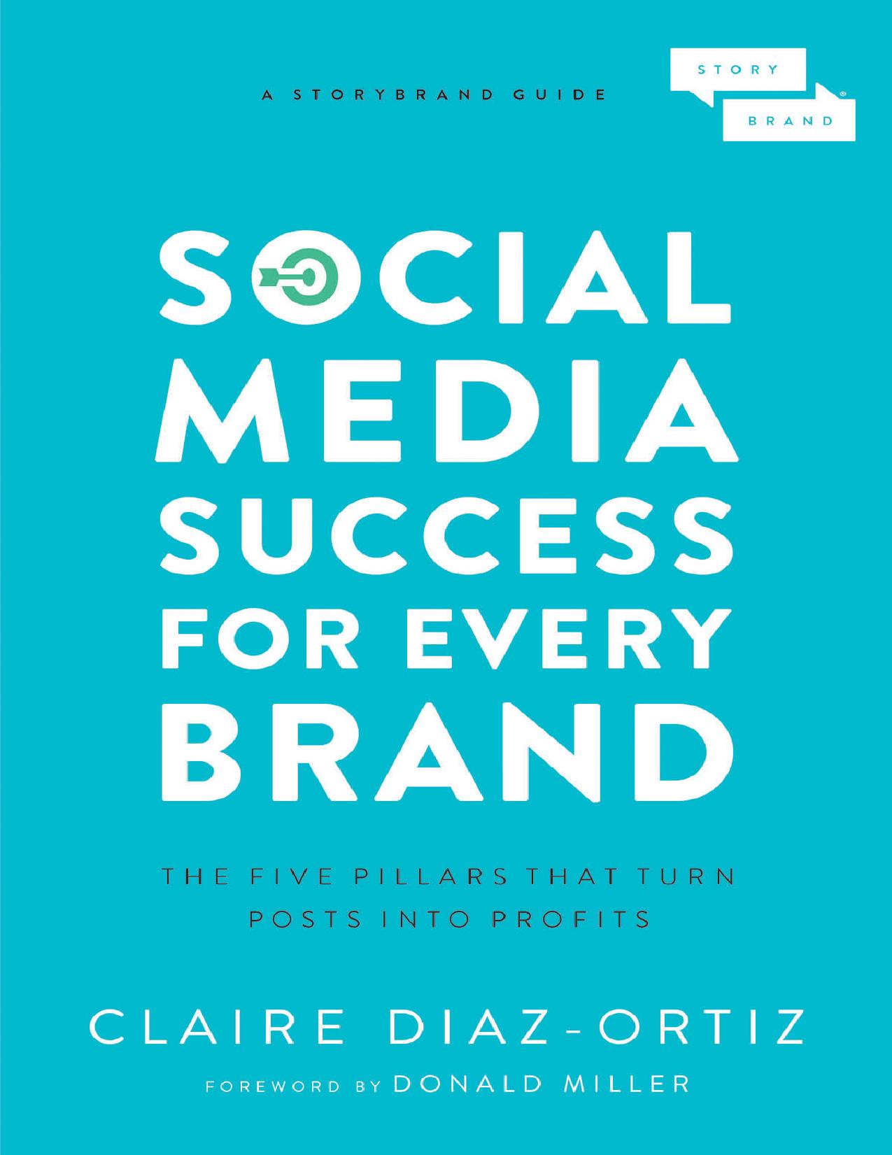 Social Media Success for Every Brand by Claire Diaz-Ortiz