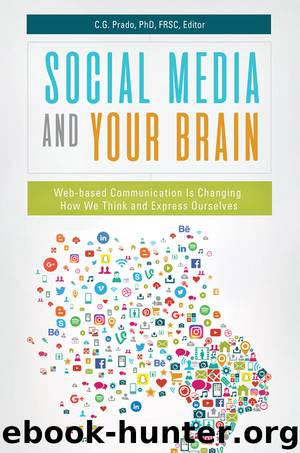 Social Media and Your Brain: Web-Based Communication Is Changing How We Think and Express Ourselves by Unknown
