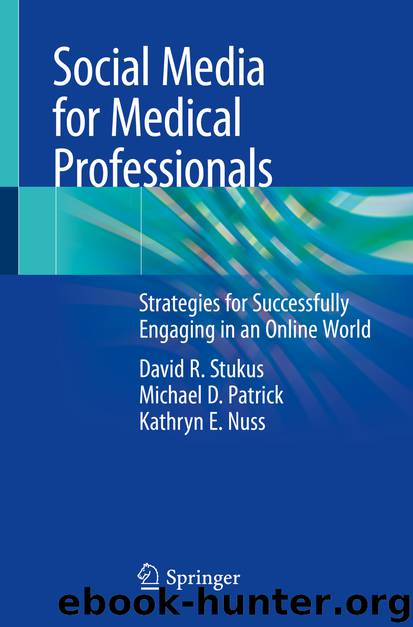Social Media for Medical Professionals by David R. Stukus & Michael D. Patrick & Kathryn E. Nuss