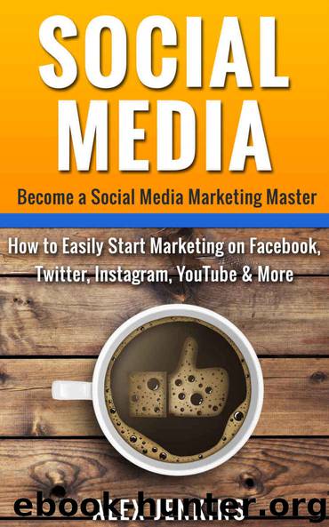 Social Media: Become a Social Media Marketing Master - How to Easily Start Marketing on Facebook, Twitter, Instagram, YouTube & More (Social Media Marketing, ... Twitter Marketing, YouTube Marketing) by Jenkins Alex
