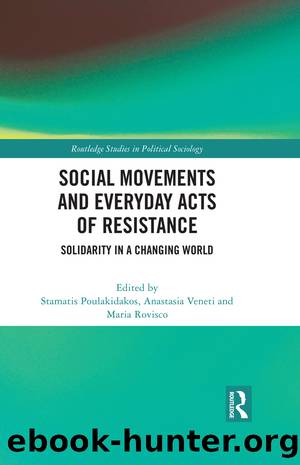 Social Movements and Everyday Acts of Resistance by Stamatis Poulakidakos;Anastasia Veneti;Maria Rovisco; & Veneti Anastasia & Rovisco Maria