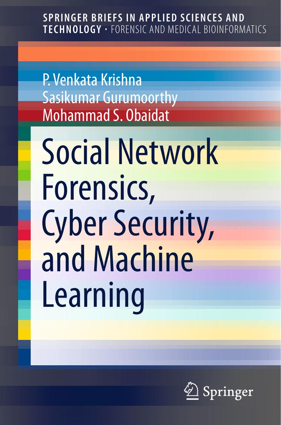 Social Network Forensics, Cyber Security, and Machine Learning by P. Venkata Krishna Sasikumar Gurumoorthy Mohammad S. Obaidat