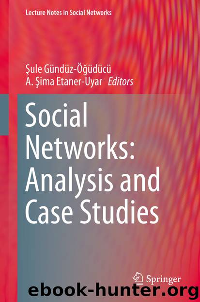 Social Networks: Analysis and Case Studies by Şule Gündüz-Öğüdücü & A. Şima Etaner-Uyar