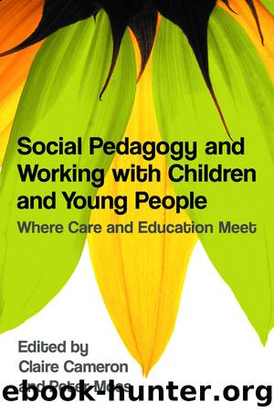 Social Pedagogy and Working with Children and Young People by Claire Cameron Peter Moss