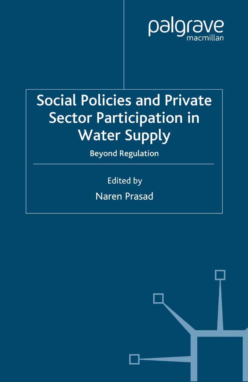 Social Policies and Private Sector Participation in Water Supply: Beyond Regulation by Naren Prasad (eds.)