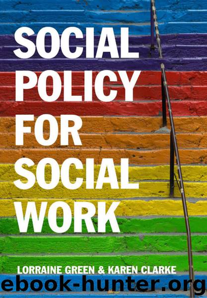 Social Policy for Social Work by Green Lorraine; Clarke Karen; & Karen Clarke