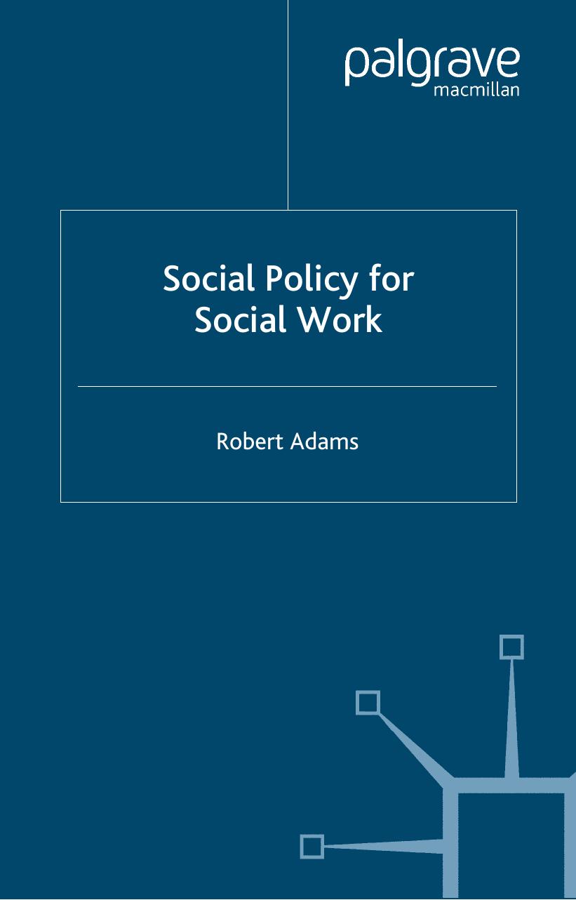 Social Policy for Social Work by Robert Adams