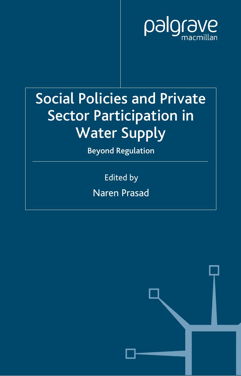 Social Policy, Regulation and Private Sector Participation in Water Supply: Beyond Regulation (Social Policy in a Development Context) by Naren Prasad