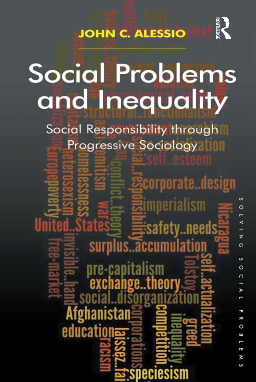 Social Problems and Inequality: Social Responsibility through Progressive Sociology by John Alessio