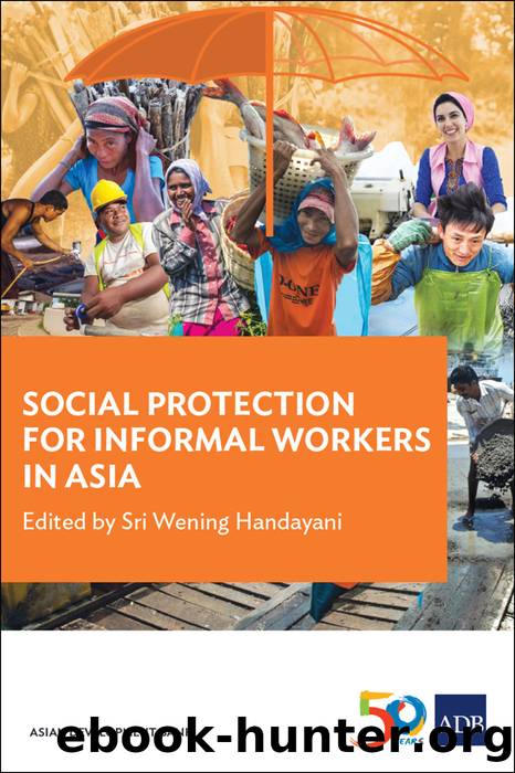 Social Protection for Informal Workers in Asia by Sri Wening Handayani Sri Wening;Asian Development Bank Staff;