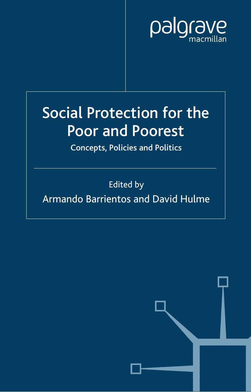 Social Protection for the Poor and Poorest: Risk, Needs and Rights by Armando Barrientos David Hulme