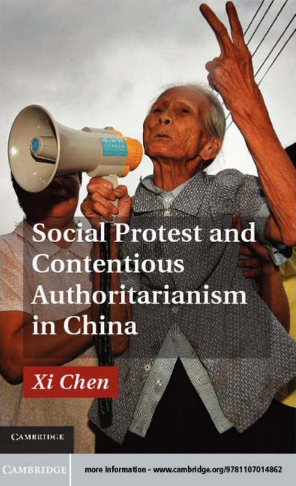 Social Protest and Contentious Authoritarianism in China by Professor Xi Chen