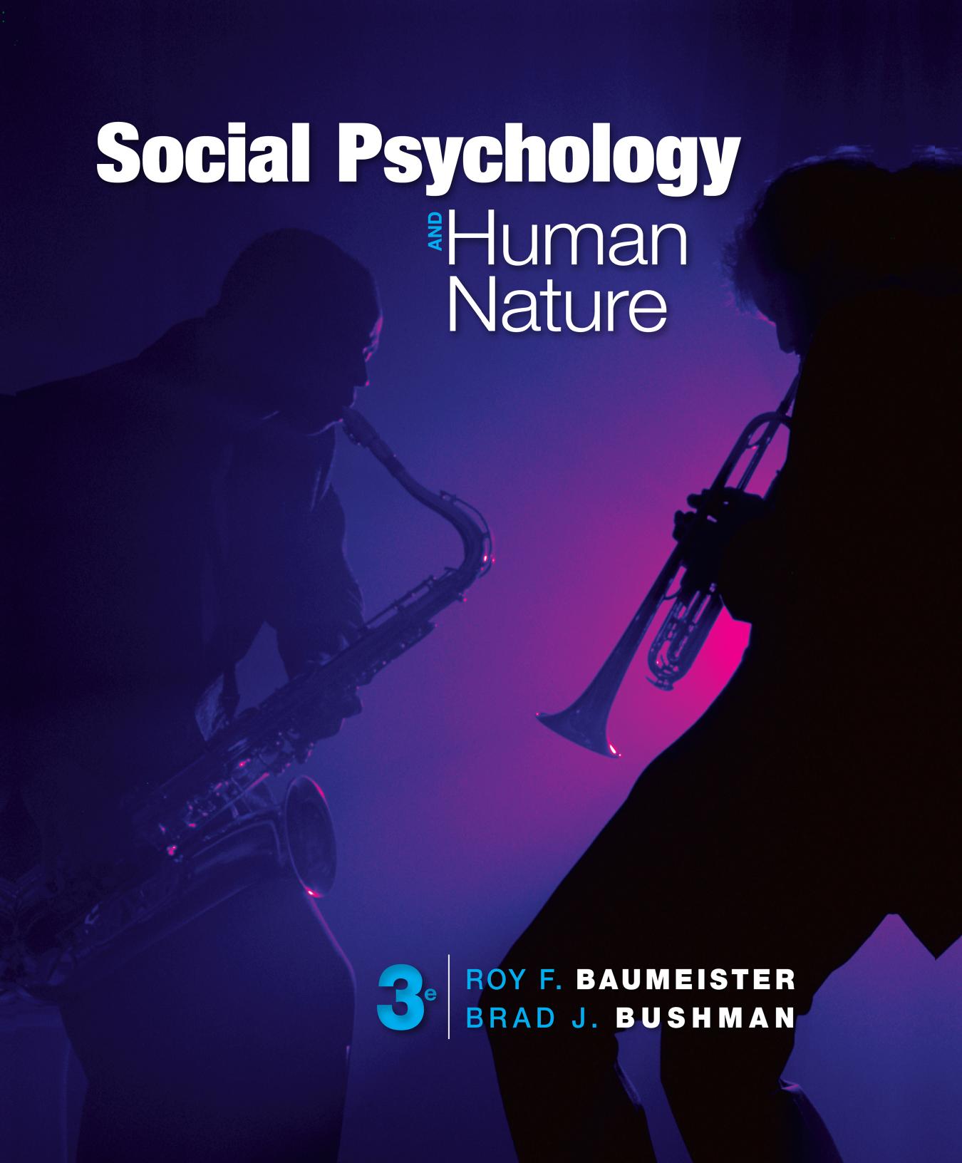 Social Psychology and Human Nature, Comprehensive Edition (3d edition) by Roy F. Baumeister Brad J. Bushman