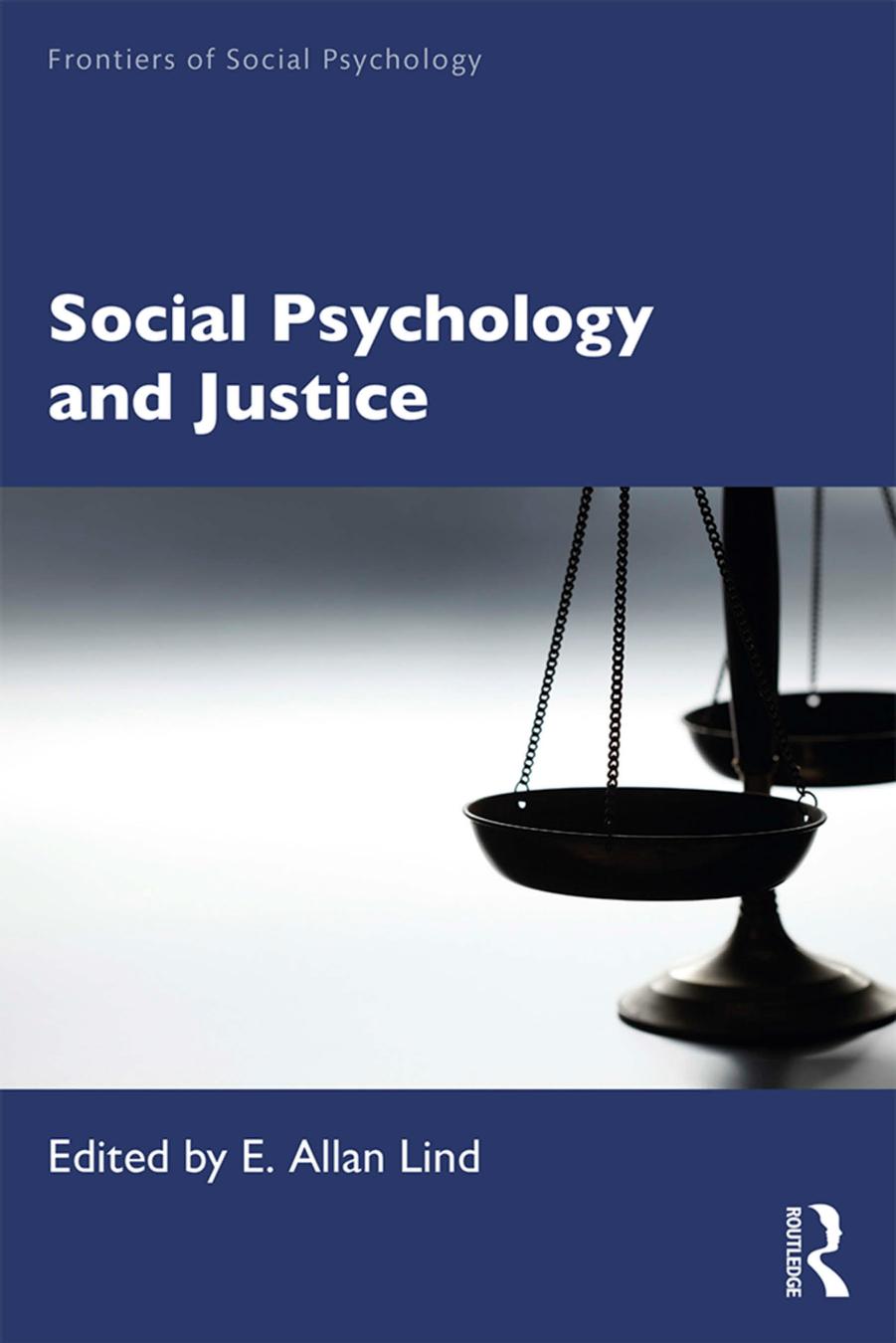 Social Psychology and Justice; First Edition by E. Allan Lind