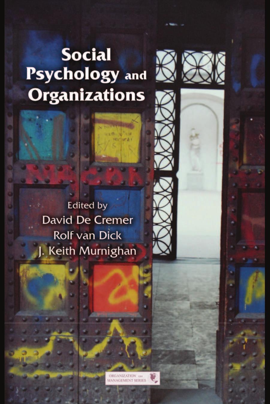 Social Psychology and Organizations by David De Cremer and Rolf van Dick