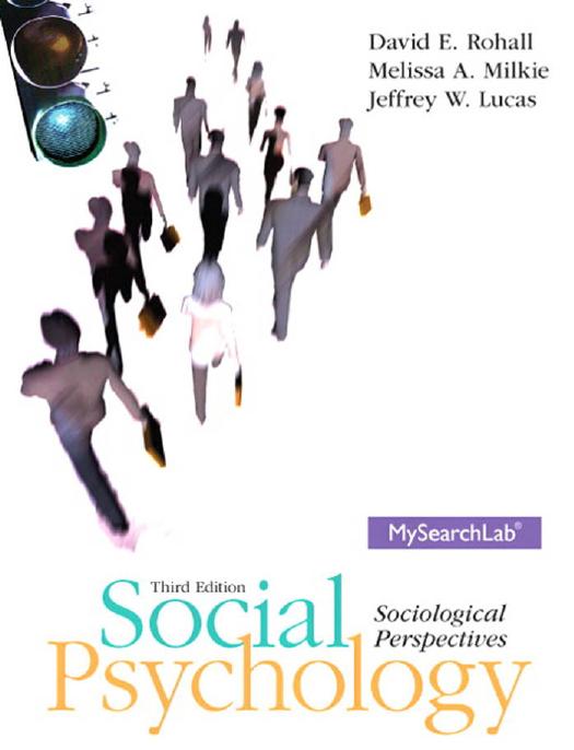 Social Psychology by David E. Rohall & Melissa A. Milkie & Jeffrey W. Lucas
