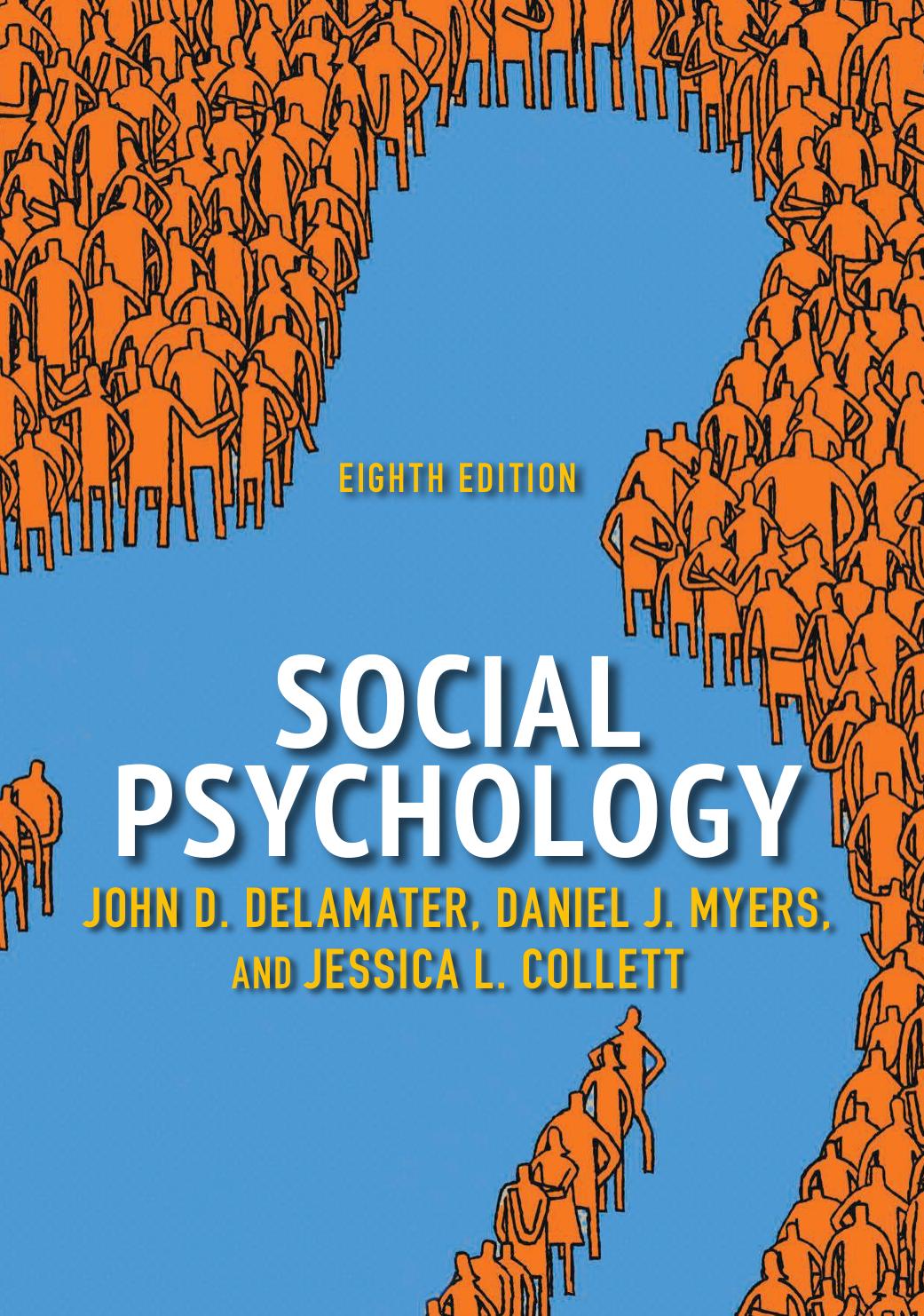 Social Psychology by John D. Delamater; Daniel J. Myers; Jessica L. Collett