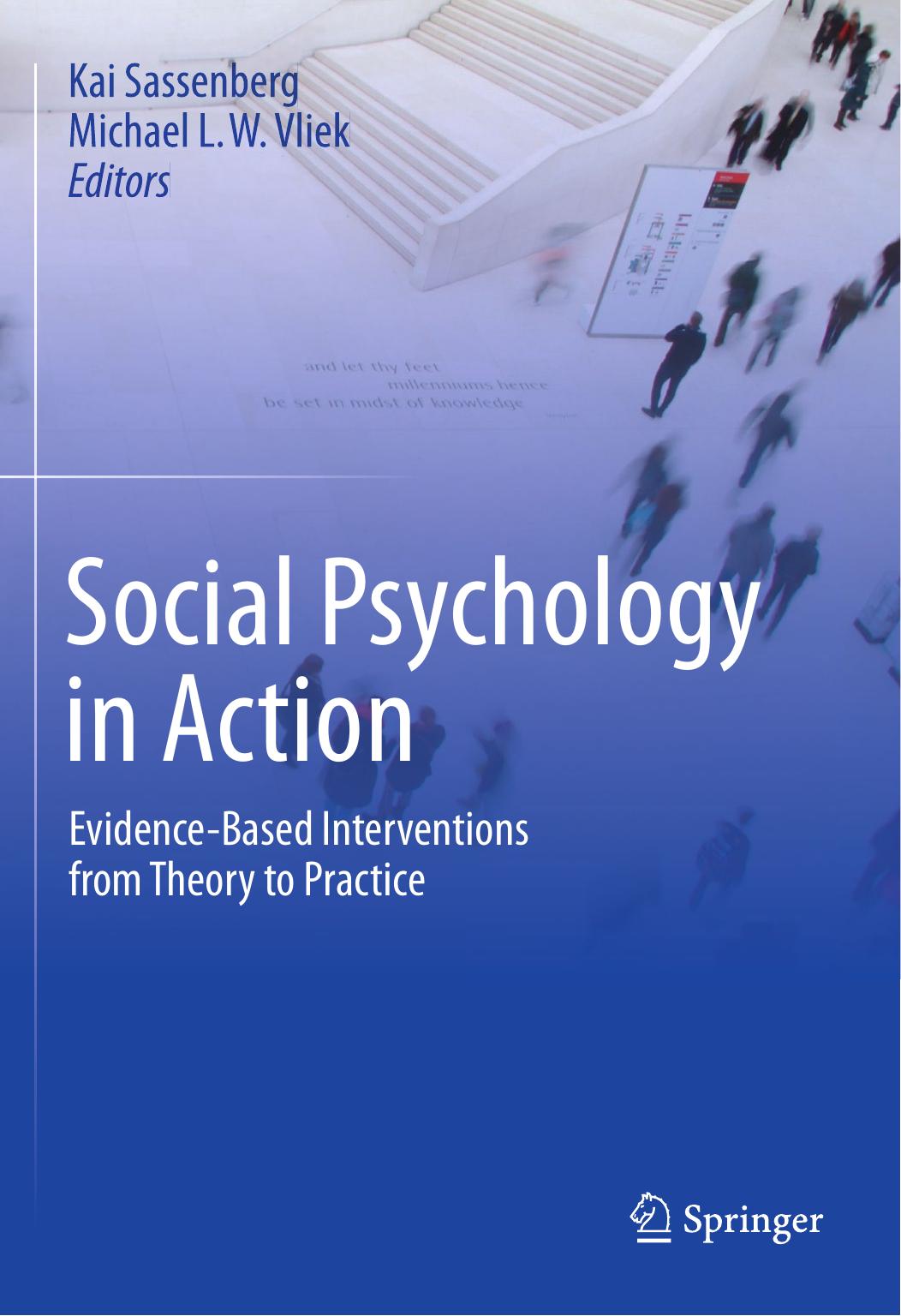 Social Psychology in Action: Evidence-Based Interventions from Theory to Practice by Kai Sassenberg (editor) Michael L.W. Vliek (editor)