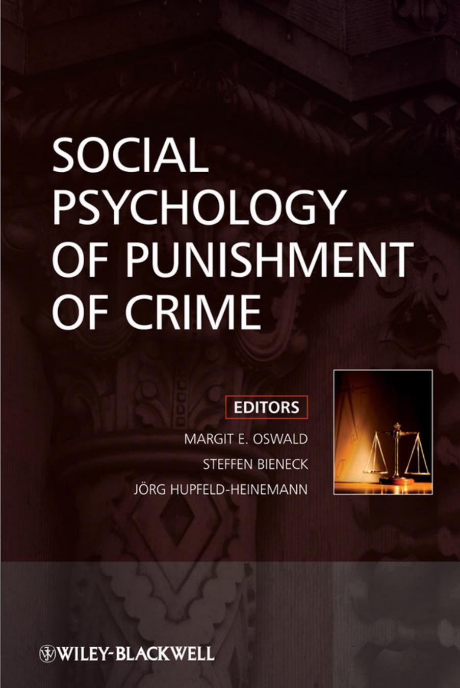 Social Psychology of Punishment of Crime by Steffen Bieneck Margit E. Oswald Jorg Hupfeld-Heinemann