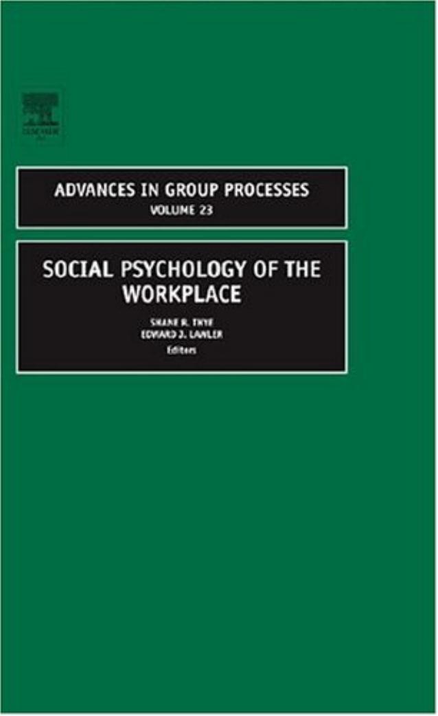 Social Psychology of the Workplace, Volume 23 by THYE S. R. LAWLER E. J