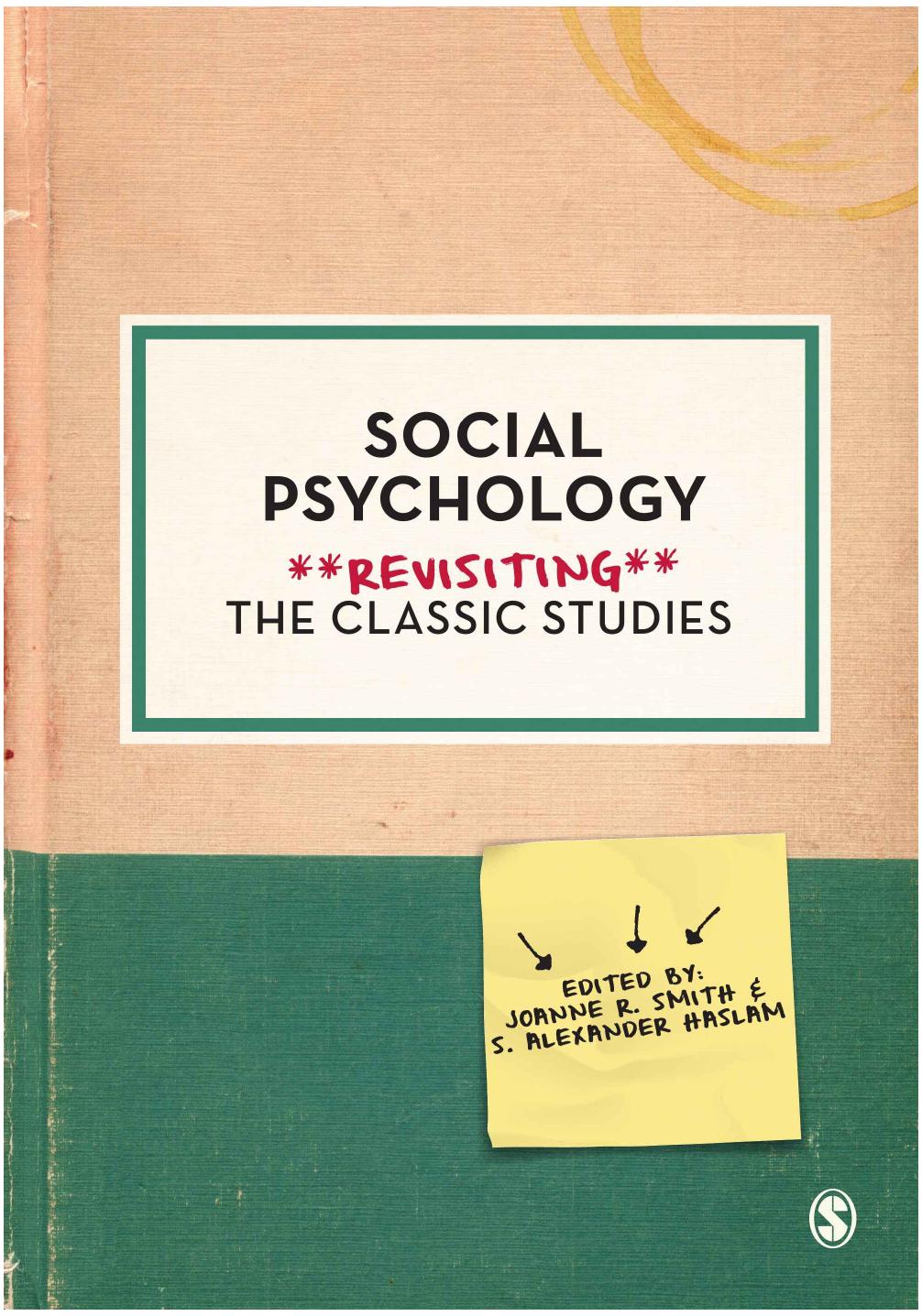 Social Psychology: Revisiting the Classical Studies by Joanne R. Smith & S. Alexander Haslam
