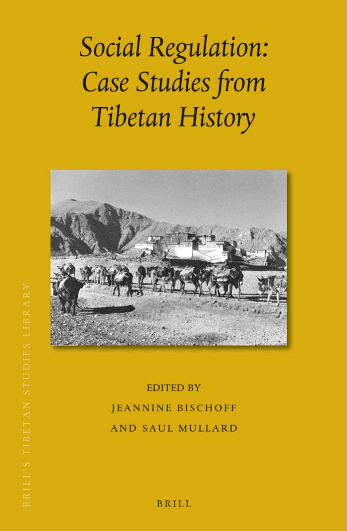 Social Regulation: Case Studies from Tibetan History by Jeannine Bischoff Saul Mullard