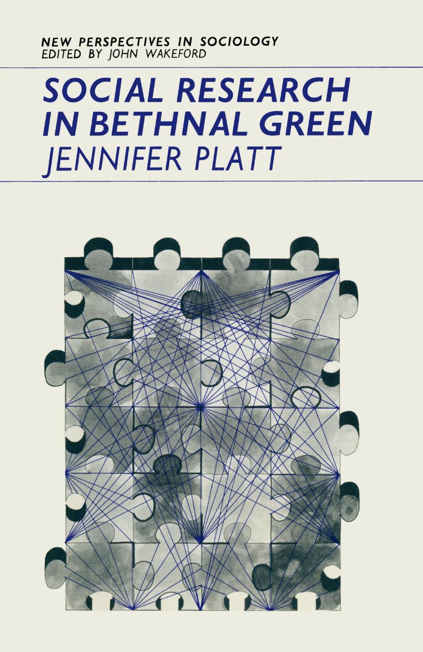 Social Research in Bethnal Green: An evaluation of the work of the Institute of Community Studies by Jennifer Platt (auth.)