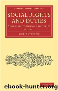 Social Rights And Duties by Leslie Stephen