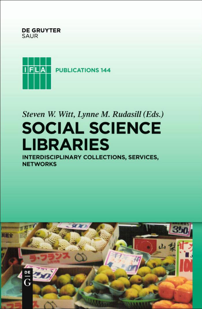 Social Science Libraries: Interdisciplinary Collections, Services, Networks (International Federation of Library Associations and Institutions) by Steve W. Witt