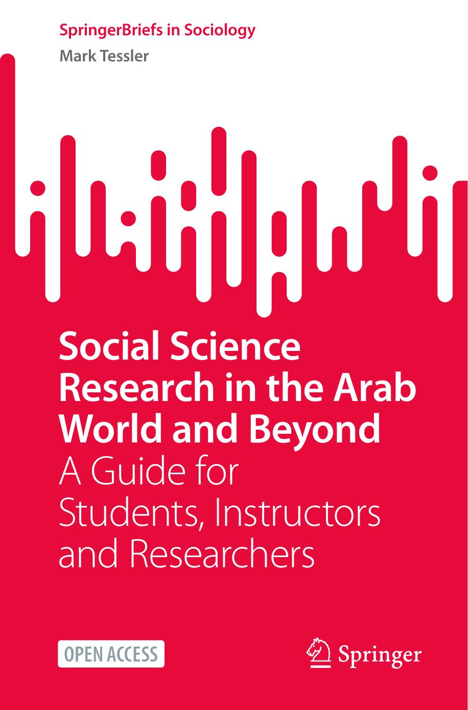 Social Science Research in the Arab World and Beyond: A Guide for Students, Instructors and Researchers by Mark Tessler