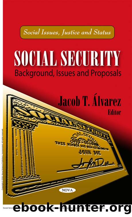 Social Security: Background, Issues and Proposals : Background, Issues and Proposals by Jacob T. Álvarez