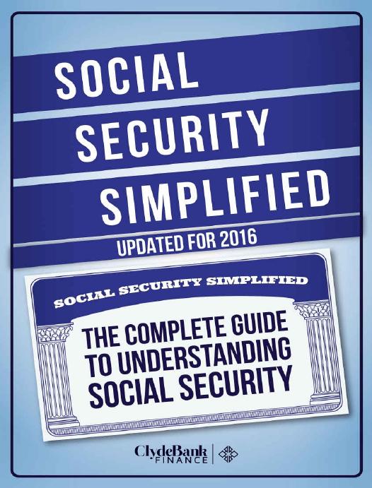 Social Security: Simplified - The Complete Guide To Understanding Social Security (Social Security, Social Security Simplified, Social Security Disability) by ClydeBank Finance