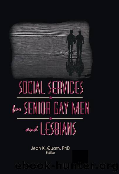 Social Services for Senior Gay Men and Lesbians by Jean K Quam