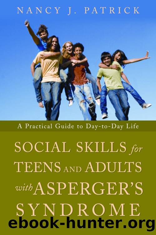 Social Skills for Teenagers and Adults with Asperger Syndrome by Patrick Nancy J
