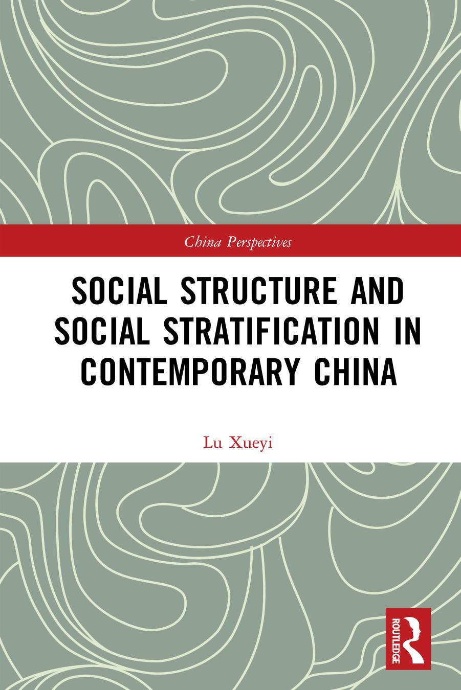 Social Structure and Social Stratification in Contemporary China (China Perspectives) by Xueyi Lu