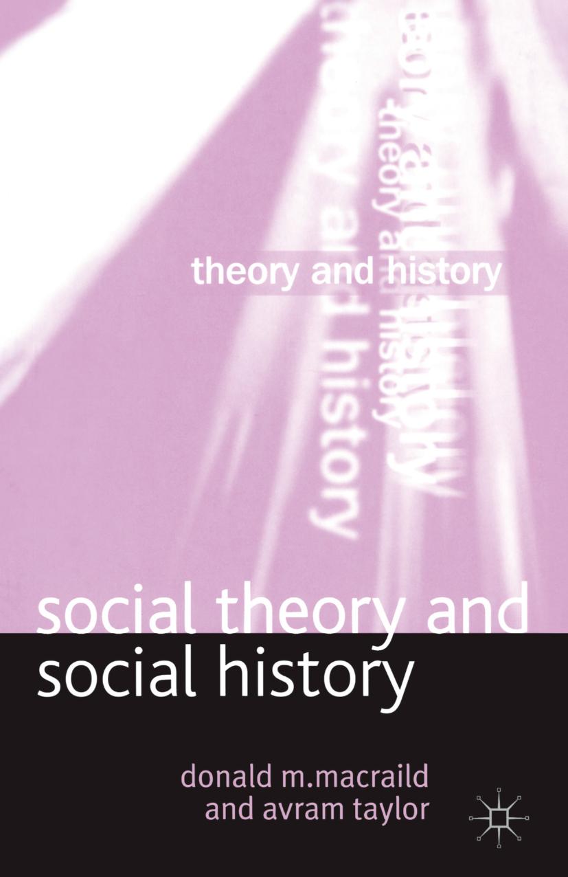 Social Theory and Social History by Donald M. MacRaild Avram Taylor (auth.)