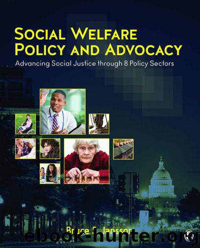 Social Welfare Policy and Advocacy: Advancing Social Justice through 8 Policy Sectors by Jansson Bruce S