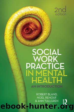Social Work Practice in Mental Health by Ann Tullgren Noel Renouf Robert Bland