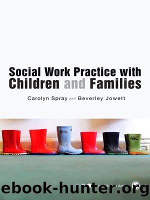Social Work Practice with Children and Families by Carolyn Spray Beverley Jowett