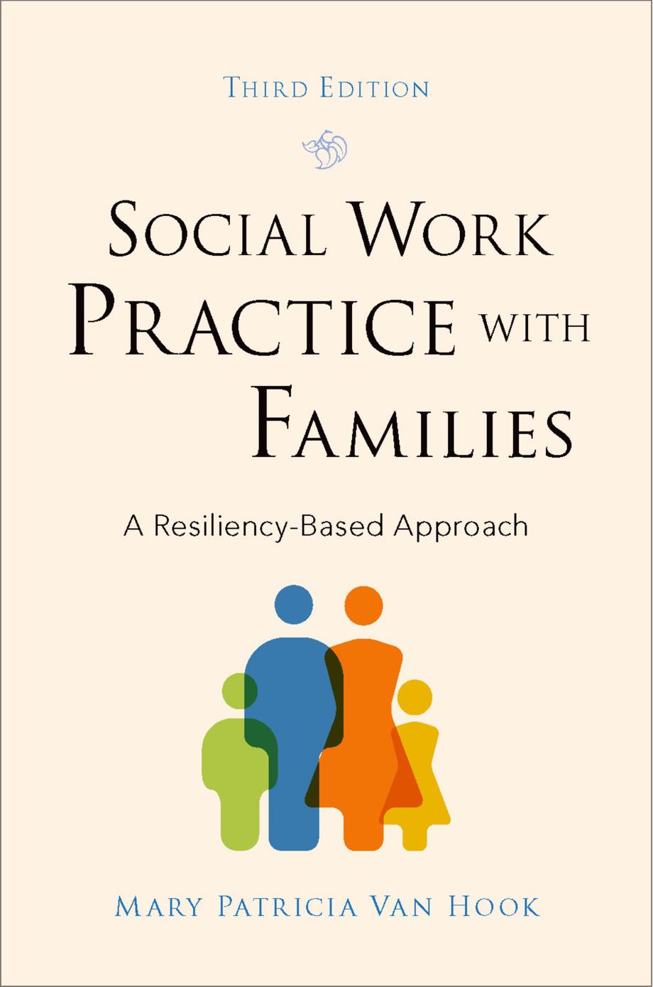 Social Work Practice with Families: A Resiliency-Based Approach by Mary Patricia van Hook