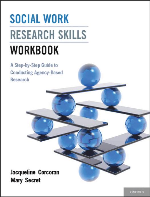 Social Work Research Skills Workbook : A Step-By-Step Guide to Conducting Agency-Based Research by Jacqueline Corcoran; Mary Secret