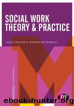Social Work Theory and Practice by Lesley Deacon Stephen J. Macdonald
