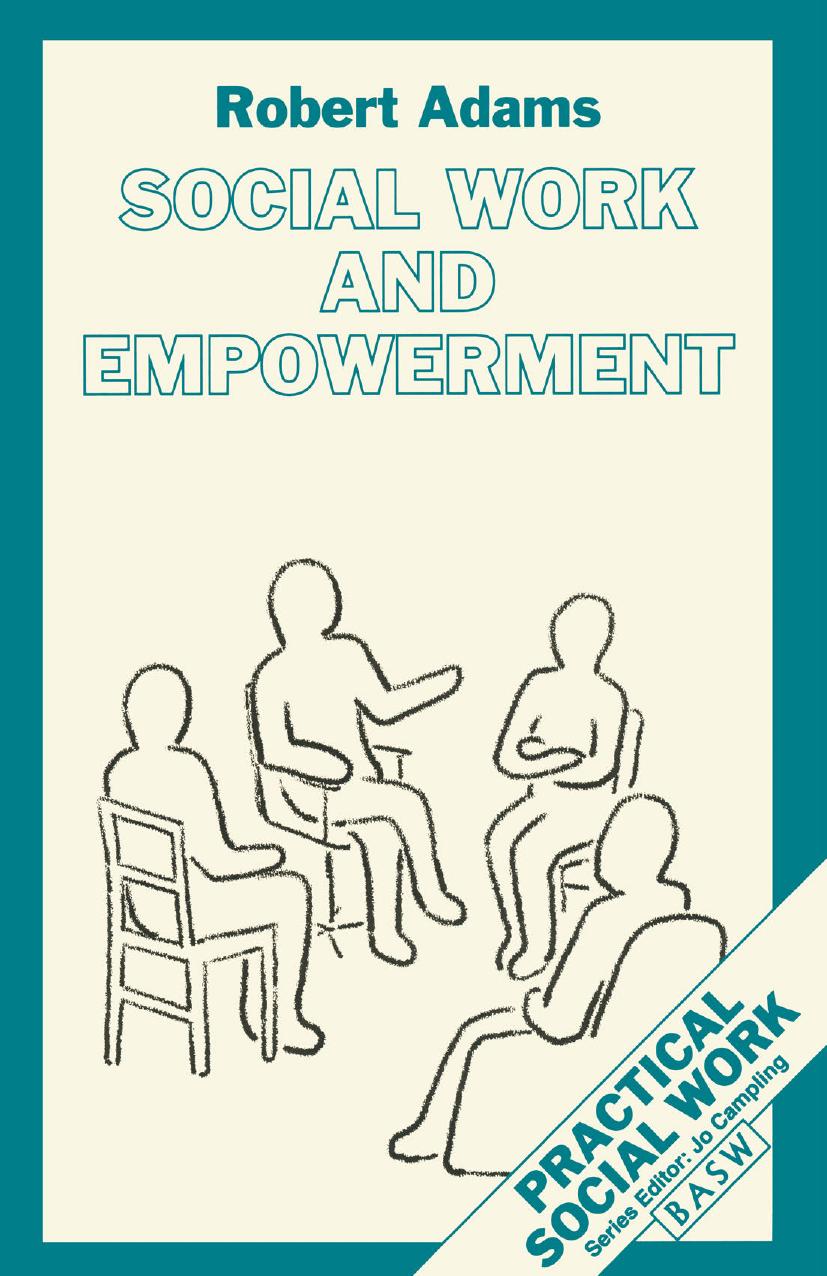 Social Work and Empowerment by Robert Adams (auth.)