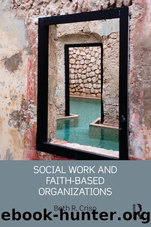 Social Work and Faith-based Organizations by Beth R. Crisp