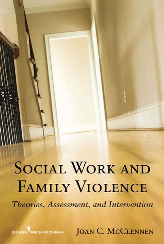 Social Work and Family Violence: Theories, Assessment, and Intervention by Dr. Joan McClennen PhD
