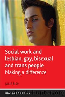 Social Work and Lesbian, Gay, Bisexual and Trans People by Fish Julie
