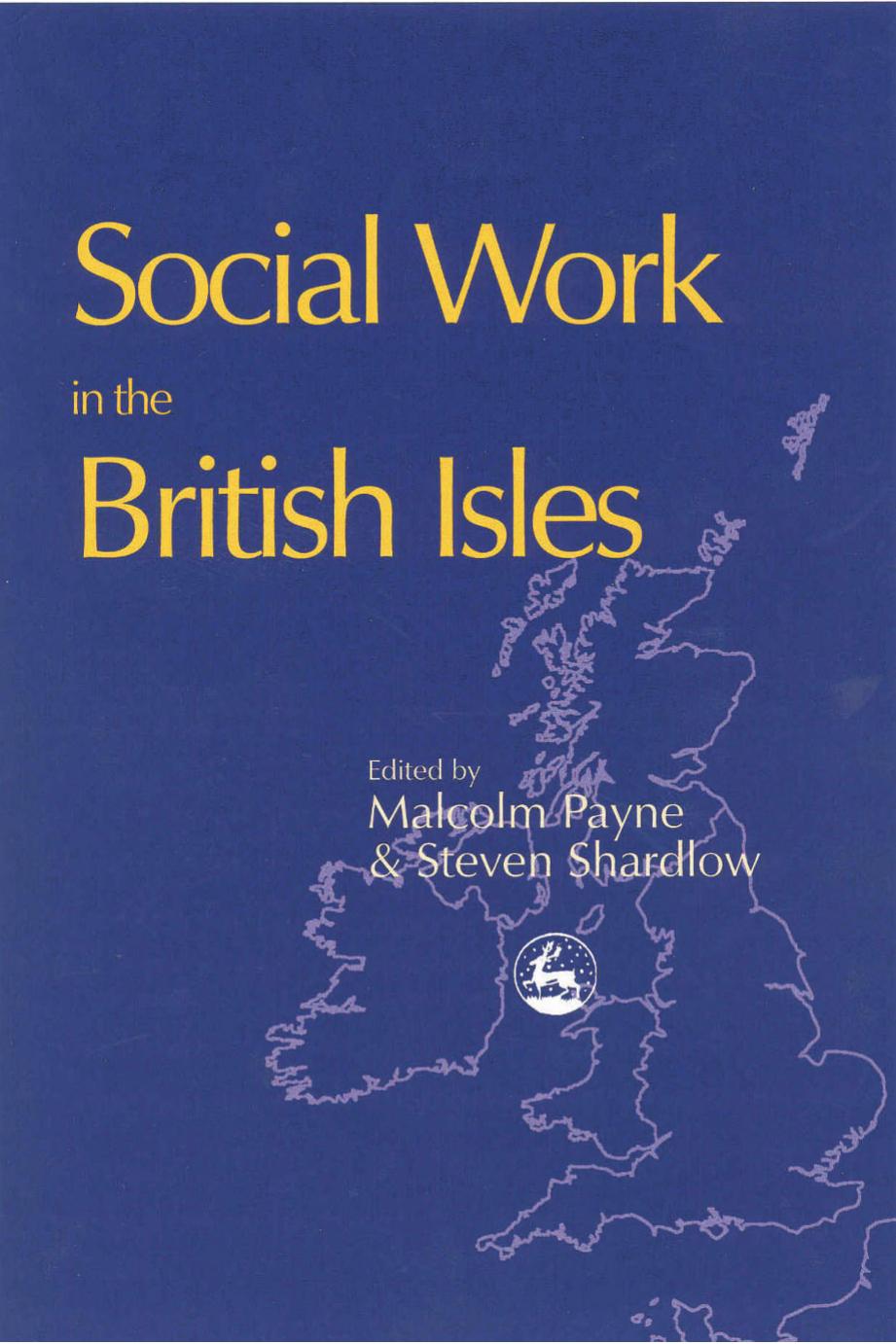 Social Work in the British Isles by Malcolm Payne Steven Shardlow