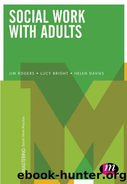 Social Work with Adults by Jim Rogers Lucy Bright Helen Davies
