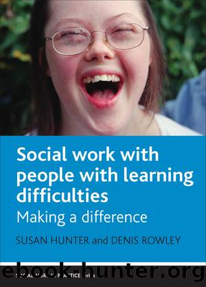 Social Work with People with Learning Difficulties by Hunter Susan Rowley Denis